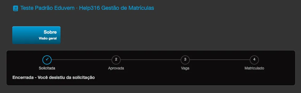 Caixa Andamento da matrícula com Encerrada - Você desistiu da solicitação