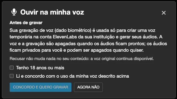 Janela Ouvir na minha voz na tela Antes de gravar, com as duas caixas de confirmação e os botões Concordo e quero gravar e Agora não