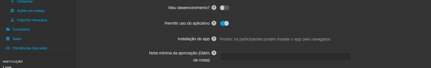 Aba Configuração da instituição com o switch Permitir uso do aplicativo ligado e a linha Instalação do app mostrando Pronto: os participantes podem instalar o app pelo navegador